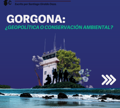 Gorgona: Geopolítica o conservación ambiental