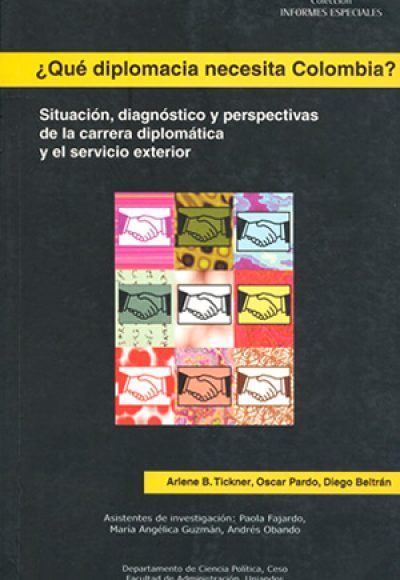 ¿Qué diplomacia necesita Colombia? Situación, diagnóstico y perspectivas de la carrera diplomática y el servicio exterior