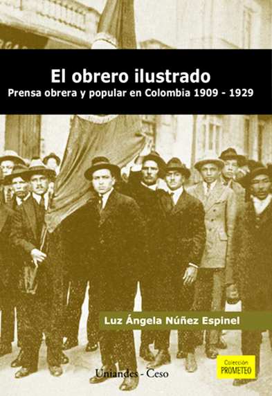 El obrero ilustrado. Prensa obrera y popular en Colombia 1909-1929