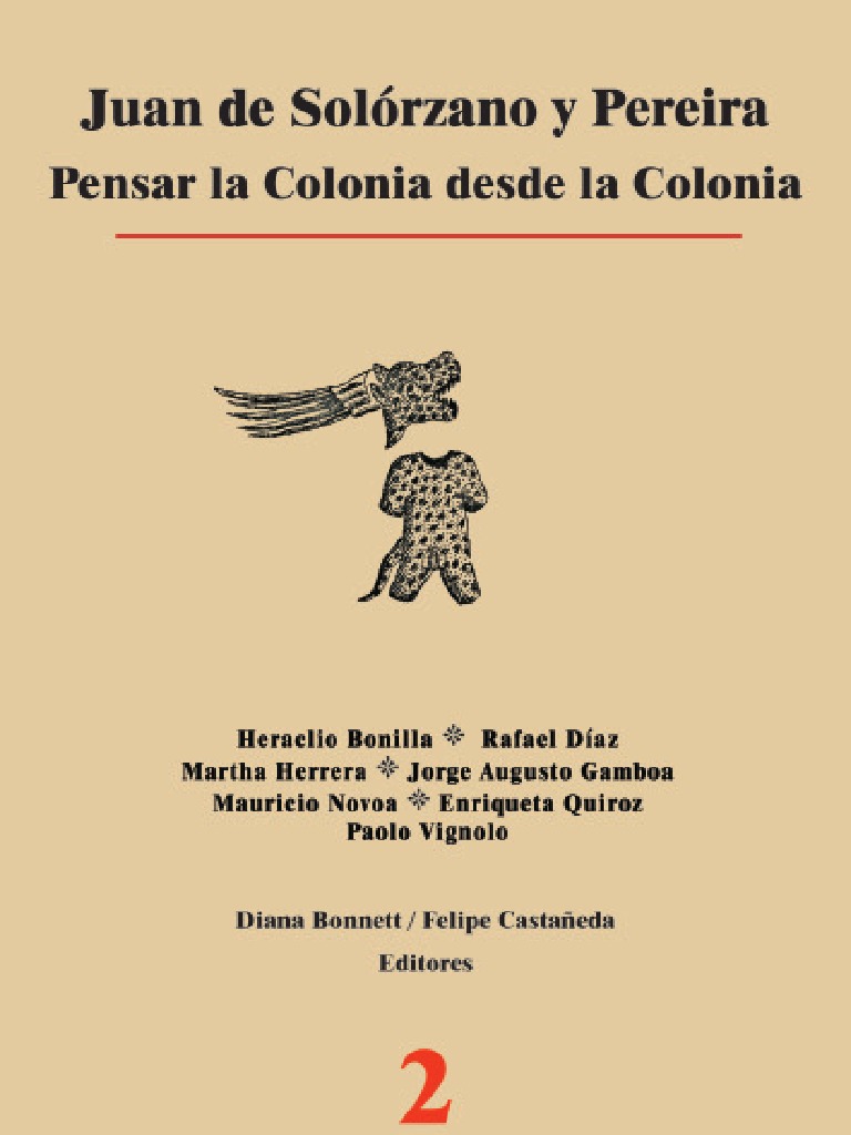 Juan de Solórzano y Pereria. Pensar la colonia desde la colonia