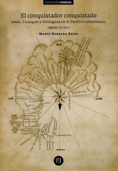 Libro El conquistador conquistado de Marta Herrera Uniandes