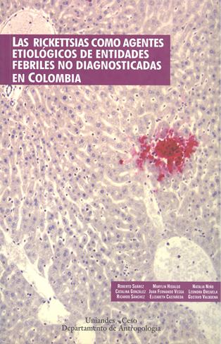 Las rickettsias como agentes etiológicas de entidades febriles no diagnosticadas en Colombia