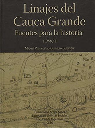 Linajes del Cauca grande. Fuentes para la Historia. Tomo I