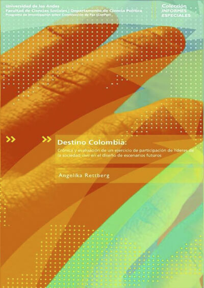 Destino Colombia: crónica y evaluación de un ejercicio de participación de lideres de la sociedad civil en el diseño de escenarios futuros