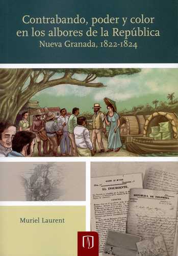 Contrabando, poder y color en los albores de la República. Nueva Granada, 1822-1824