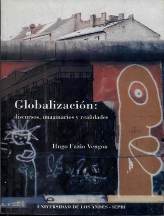 Globalización: discursos, imaginarios y realidades