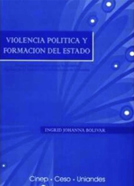 Violencia política y formación del estado. Ensayo historiográfico sobre la dinámica regional de la violencia de los cincuenta en Colombia