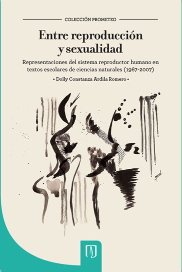 "Entre reproducción y sexualidad. Representaciones del sistema reproductor humano en textos escolares de ciencias naturales (1967-2007)"