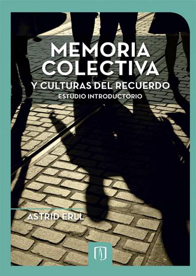 Memoria colectiva y culturas del recuerdo. Estudio introductorio