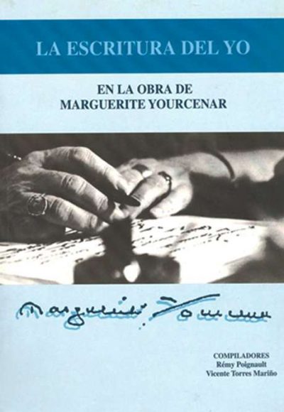 La Escritura Del Yo. En La Obra De Marguerite Yourcenar