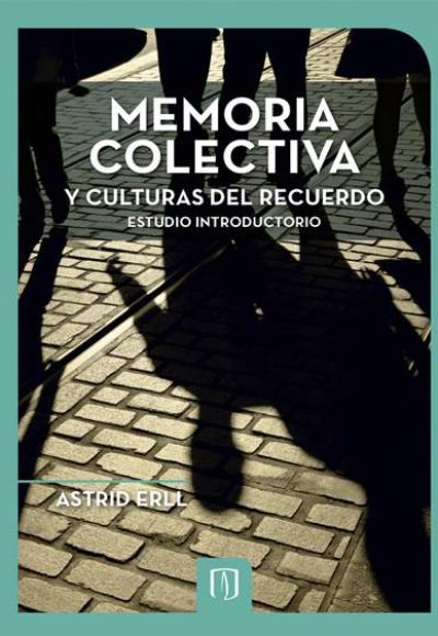 Memoria colectiva y culturas del recuerdo. Estudio introductorio