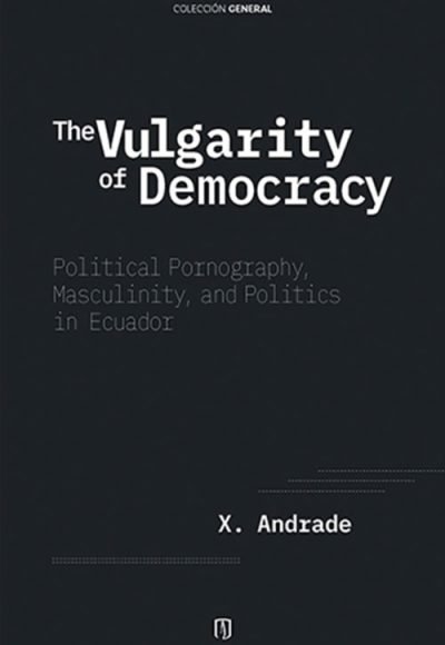 Portada The Vulgarity Of Democracy