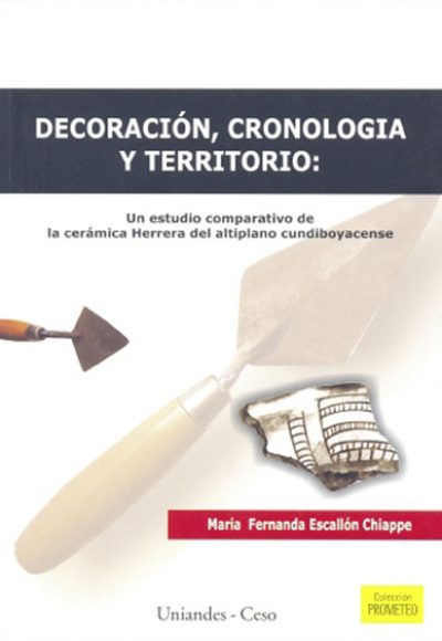 Decoración, cronología y territorio: un estudio comparativo de la cerámica Herrera del altiplano cundiboyacense