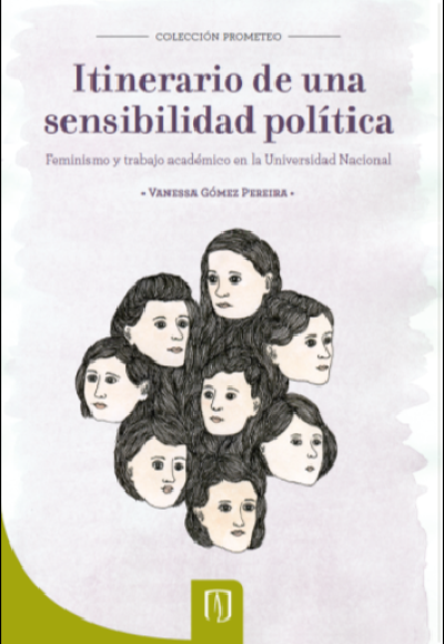 Itinerario de una sensibilidad política. Feminismo y trabajo académico en la Universidad Nacional