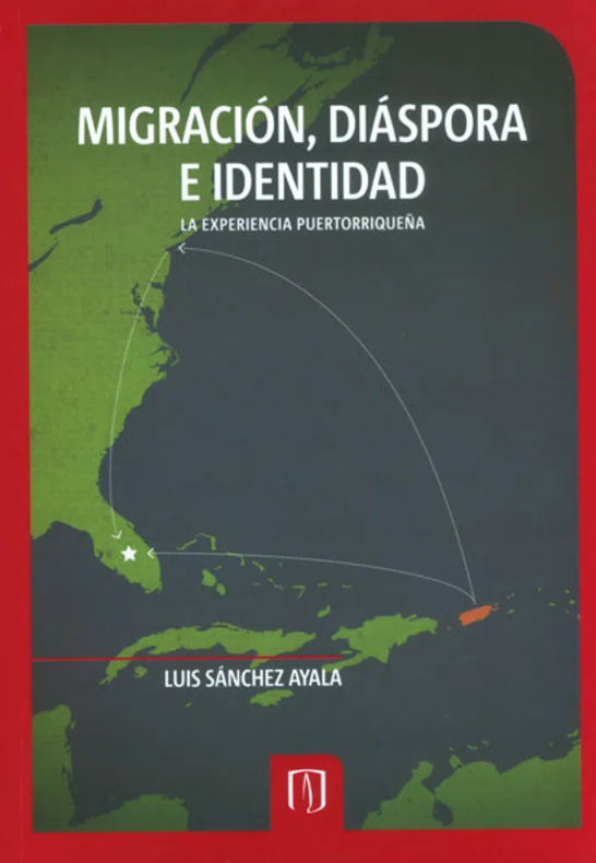 Migración, diáspora e identidad. La experiencia puertorriqueña