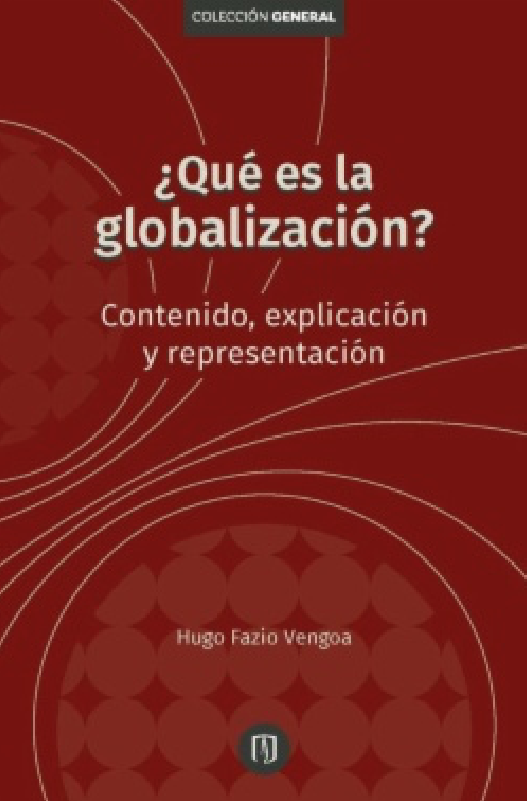 ¿Qué es la globalización? Contenido, explicación y representación