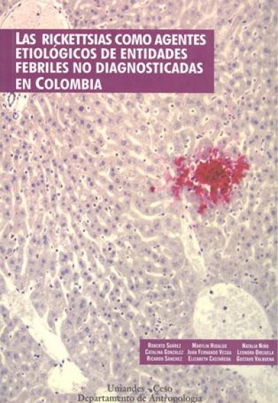Las rickettsias como agentes etiológicas de entidades febriles no diagnosticadas en Colombia