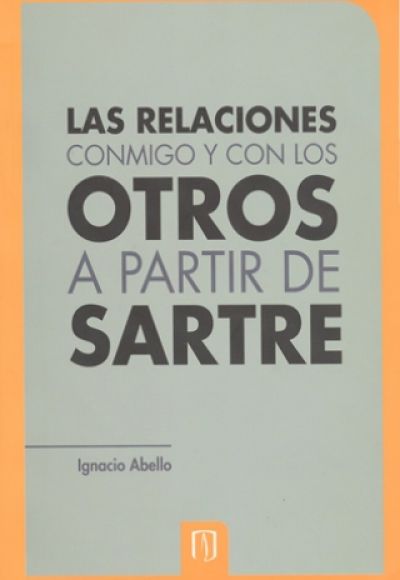 Publicación Las relaciones conmigo y con los otros a partir de Sartre