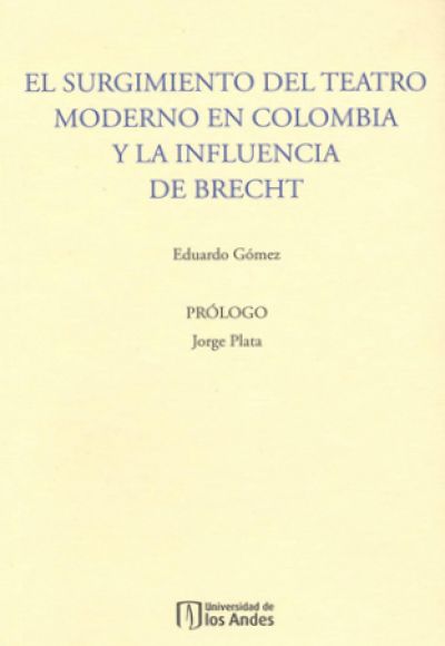 El surgimiento del teatro moderno en Colombia y la influencia de Brecht