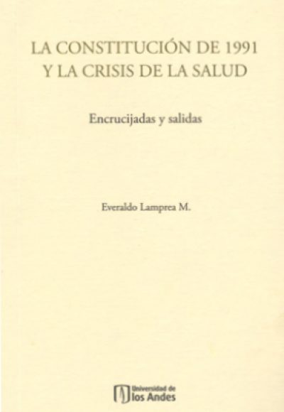 Publicación La Constitución de 1991 y la crisis de la salud