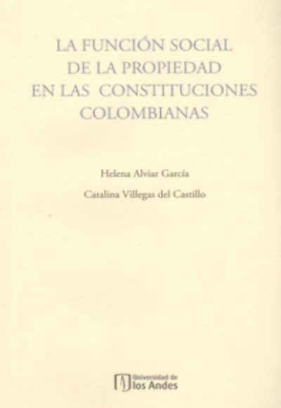 La función social de la propiedad en las constituciones colombianas