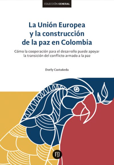 Publicación La Unión Europea y la construcción de la paz en Colombia