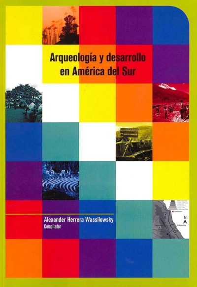 Publicación Arqueología y desarrollo en América del Sur