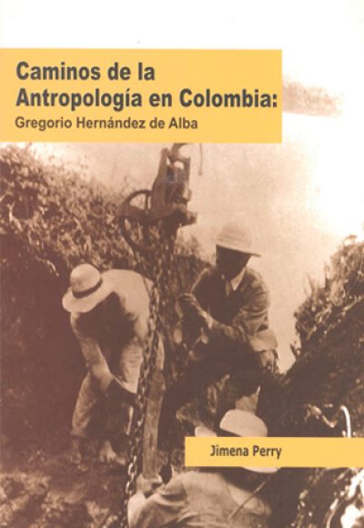 Caminos de la Antropología en Colombia