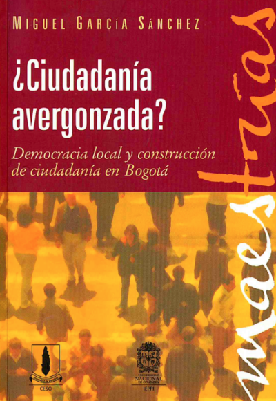 ¿Ciudadanía avergonzada? Democracia local y construcción de ciudadanía en Bogotá