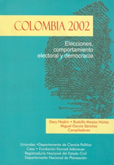 Colombia 2002. Elecciones, comportamiento electoral y democracia