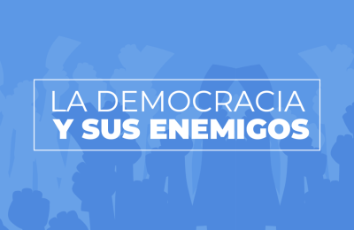 Conferencia La democracia y sus enemigos
