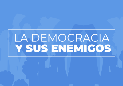 Conferencia La democracia y sus enemigos