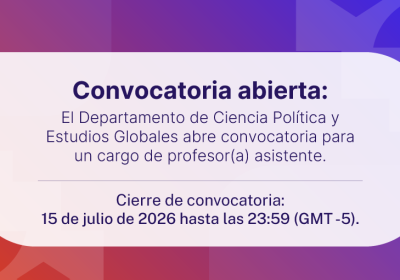 Convocatoria para profesor asistente de planta en Ciencia Política y Estudios Globales de la Universidad de los Andes
