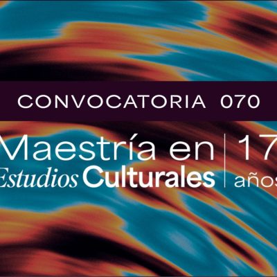 Convocatoria Maestría En Estudios Culturales 17 Años