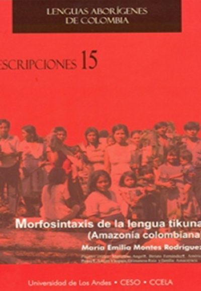 Descripciones 15. Morfosintaxis de la lengua Tikiuna (Amazonía colombiana)