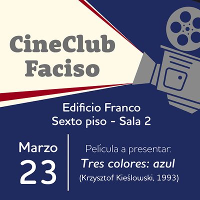 Cine Club Faciso: "Tres Colores: Azul"
Dirigido por:  Diana M. Agudelo23 de marzoEdificio Franco, 6to. piso, sala No. 2, 12:00 a.m. a 2:00 p.m. Estudiantes, profesores, administrativos y personal de apoyo de servicios generales Presencial