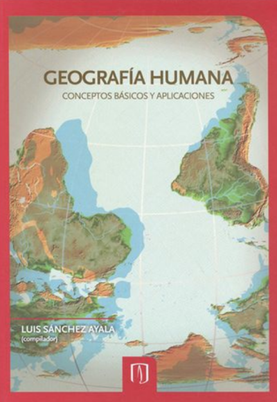 Geografía humana. Conceptos básicos y aplicaciones