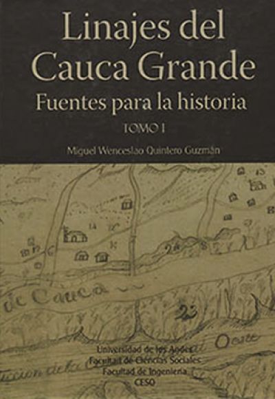 Linajes del Cauca grande. Fuentes para la Historia. Tomo I