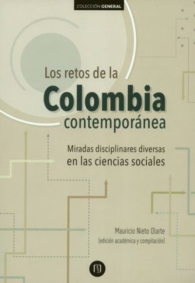 Los retos de la Colombia contemporánea: miradas disciplinares diversas en las ciencias sociales