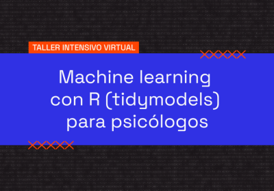Taller intensivo de machine learning con R (tidymodels) para psicólogos virtual - Comunicaciones 15483_Banner web con texto