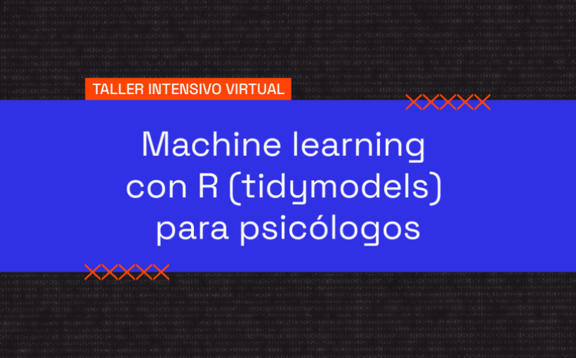 Taller intensivo de machine learning con R (tidymodels) para psicólogos virtual - Comunicaciones 15483_Banner web con texto